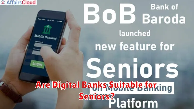 Are Digital Banks Suitable for Seniors?