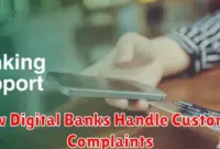 How Digital Banks Handle Customer Complaints