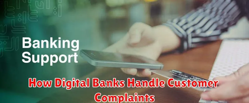 How Digital Banks Handle Customer Complaints